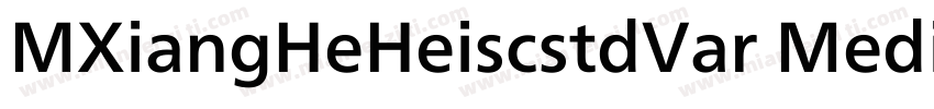 MXiangHeHeiscstdVar Medium字体转换